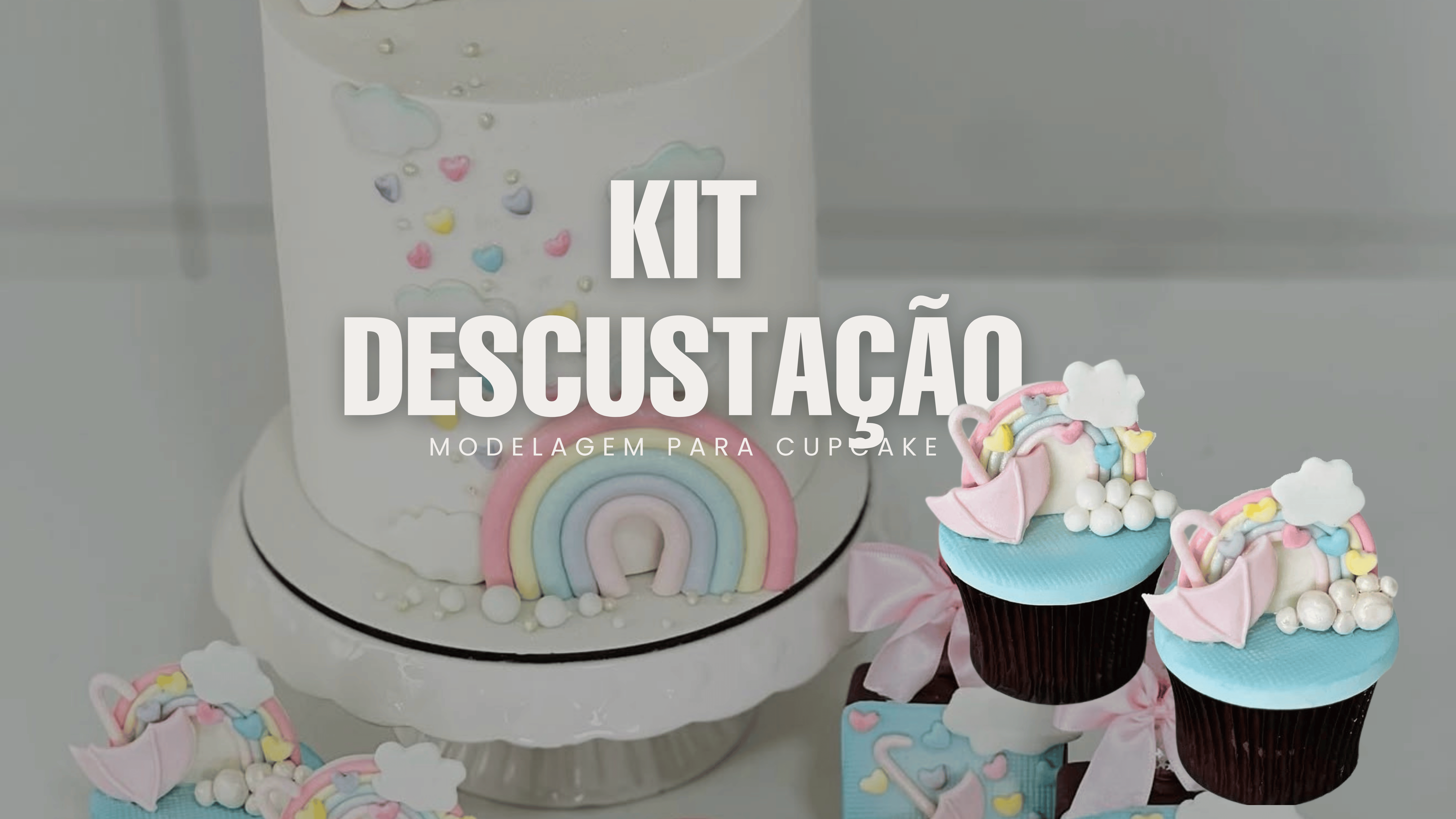 Kit Degustação — Modelagem para Cupcake